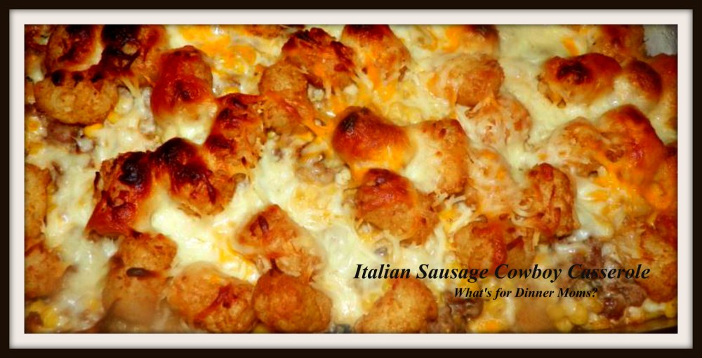 Italian Sausage Cowboy Casserole