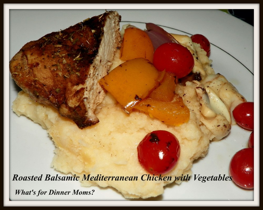 Roasted Balsamic Mediterranean Chicken with Vegetables