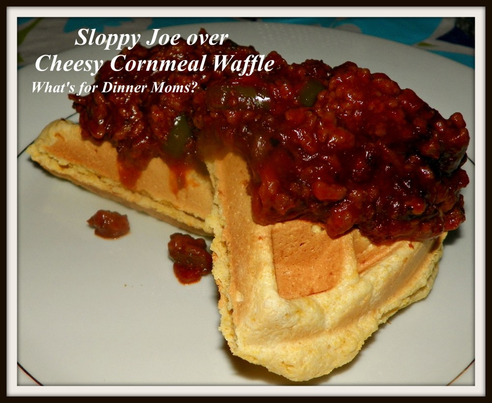 Sloppy Joe over Cheesy Cornmeal Waffle - What's for Dinner Moms