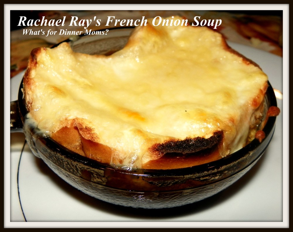 Rachael Ray's French Onion Soup - What's for Dinner Moms