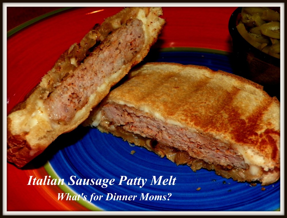 Italian Sausage Patty Melt - What's for Dinner Moms