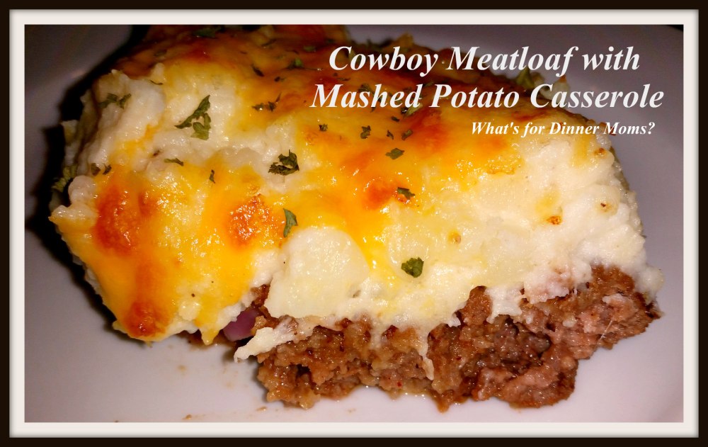 Cowboy Meatloaf with Mashed Potato Casserole