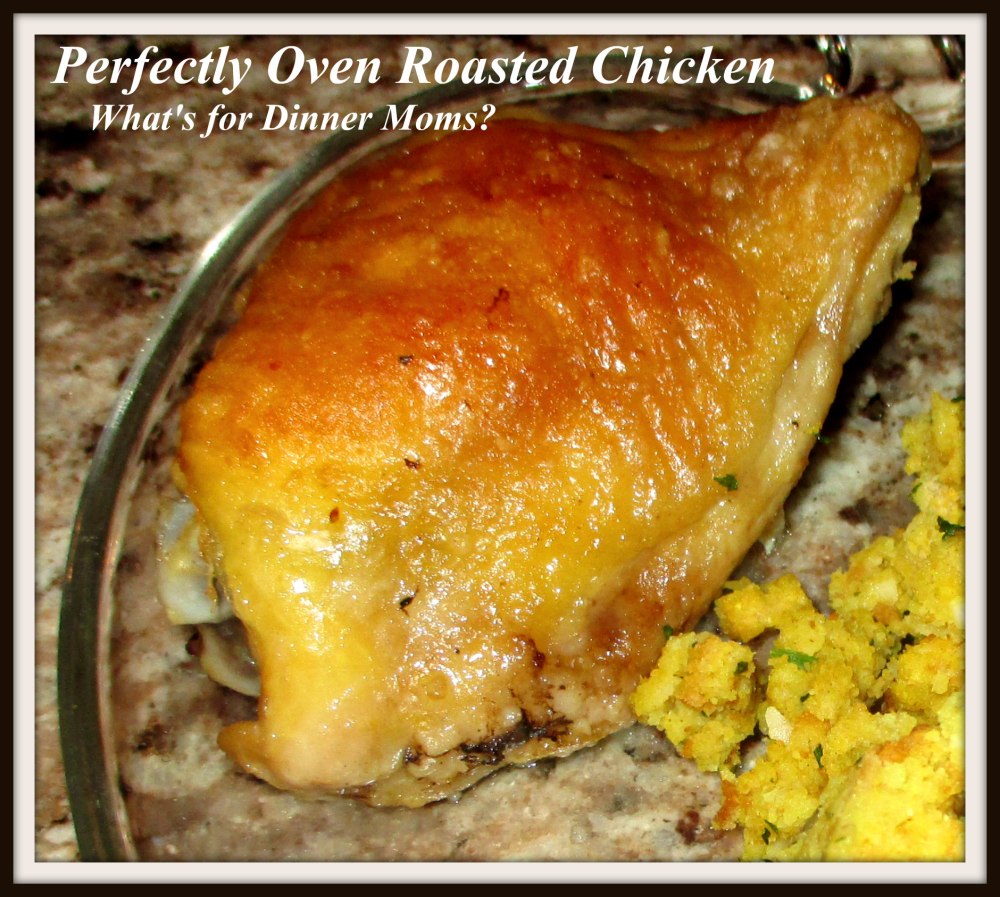 Perfectly Oven Roasted Chicken