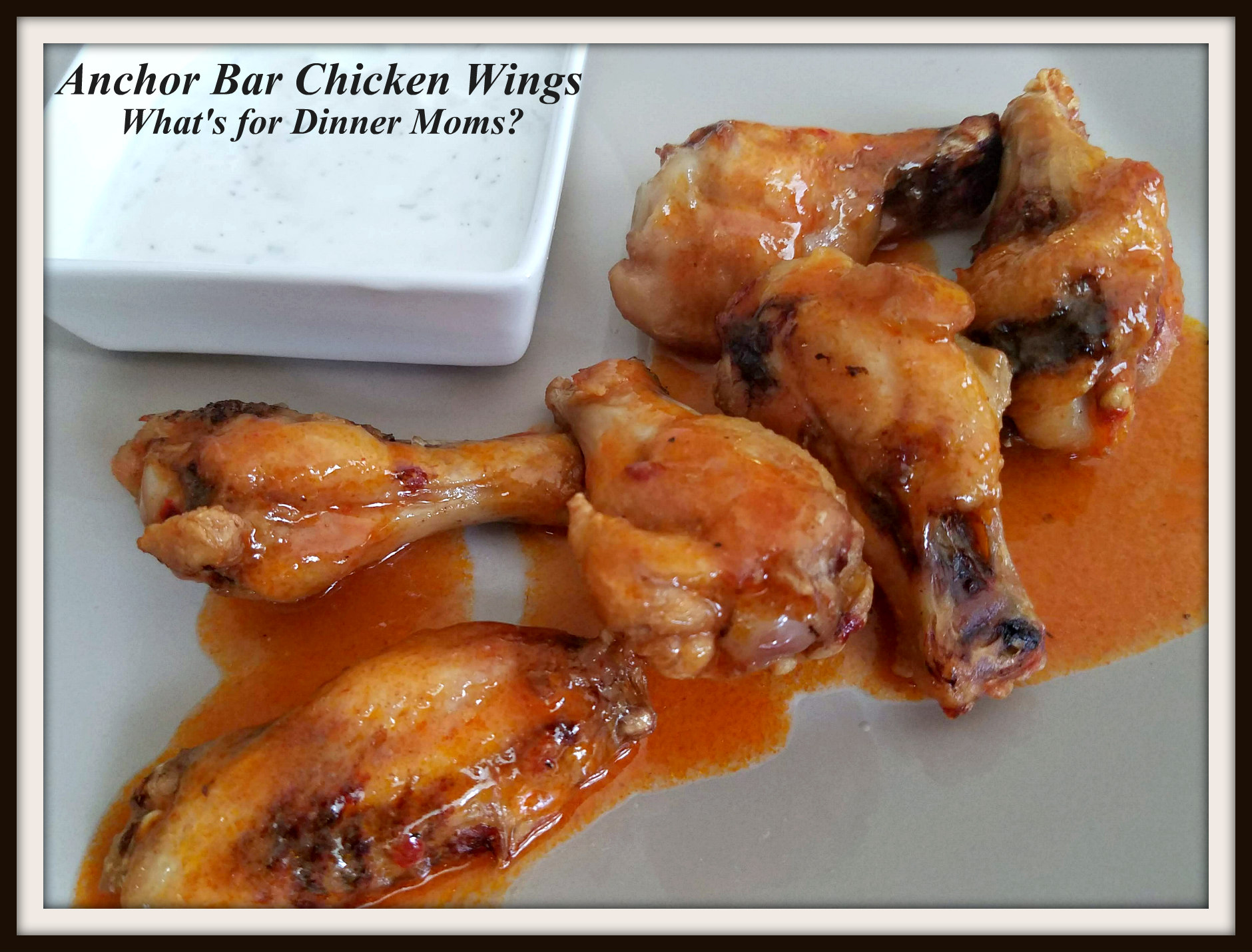 Anchor Bar (The Original) Buffalo Wings What's for Dinner Moms?